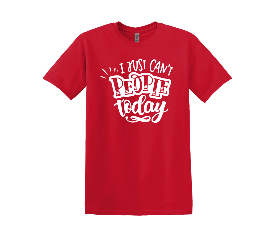 I Can't People Today T-Shirt