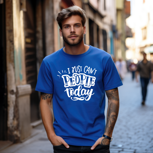 I Can't People Today T-Shirt