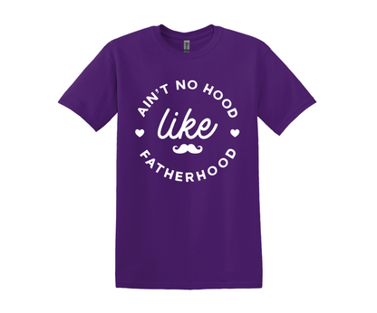 Ain't No Hood Like Fatherhood T-Shirt