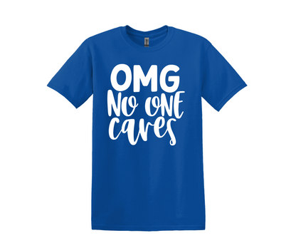 OMG No One Cares T-Shirt