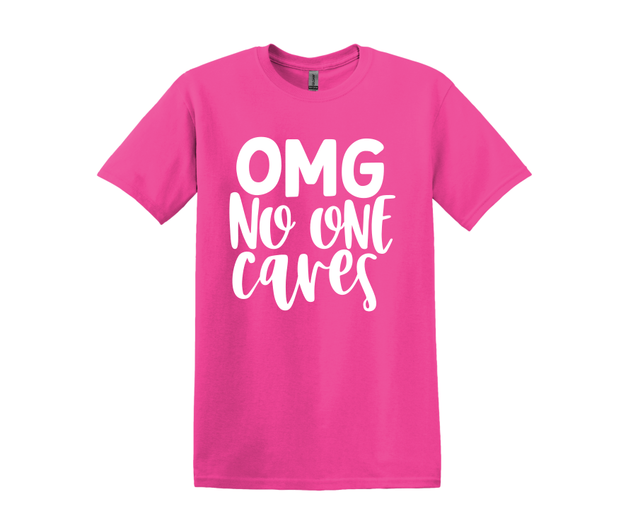 OMG No One Cares T-Shirt