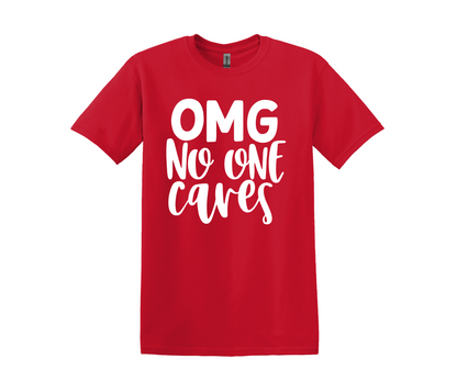 OMG No One Cares T-Shirt