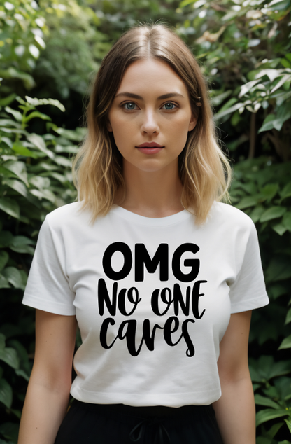 OMG No One Cares T-Shirt